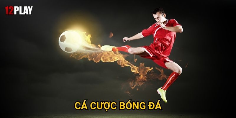 Vì sao cá cược bóng đá là lựa chọn số một tại 12play? 1 Vì sao cá cược bóng đá là lựa chọn số một tại 12play?