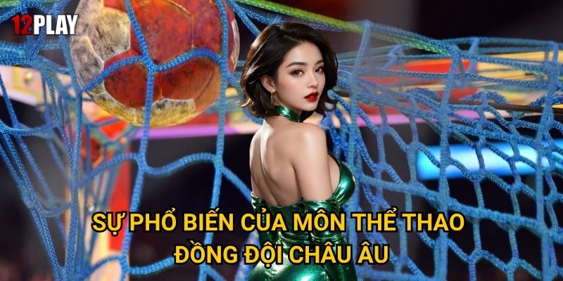 Sự phổ biến của môn thể thao đồng đội châu Âu