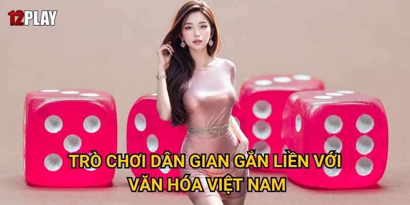 Trò chơi dân gian gắn liền với văn hóa Việt Nam